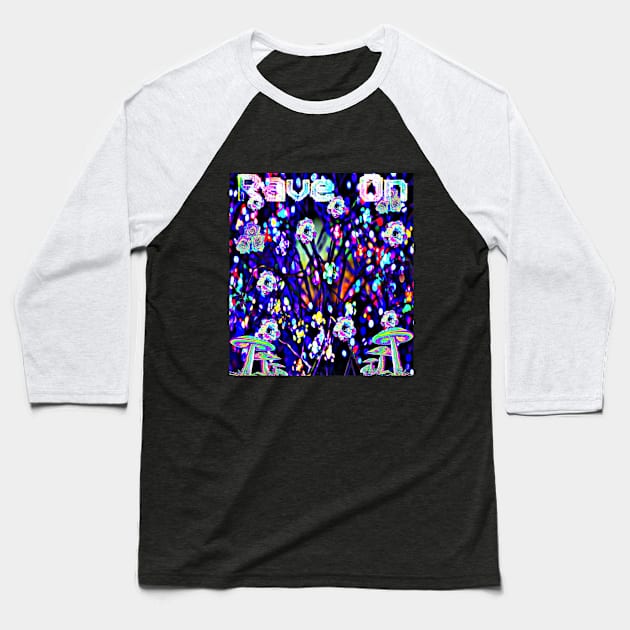 Rave On! Baseball T-Shirt by TheExistenceOfNeon2018